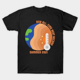 Summer 2021 - New All-Time Heat Record T-Shirt